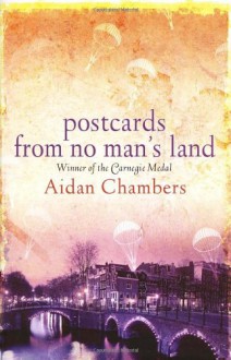 Postcards from No Man's Land - Aidan Chambers