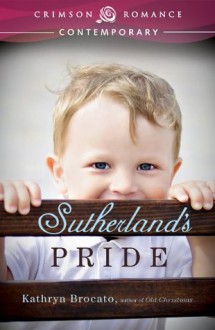 Sutherland's Pride (Crimson Romance) - Kathryn Brocato