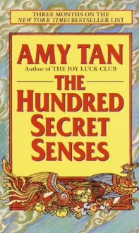 The Hundred Secret Senses - Amy Tan