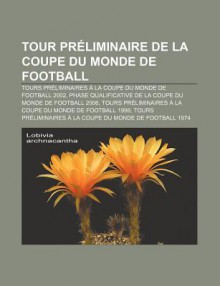 Tour PR Liminaire de La Coupe Du Monde de Football: Tours PR Liminaires La Coupe Du Monde de Football 2002 - Source Wikipedia