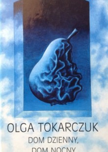 Dom dzienny, dom nocny - Olga Tokarczuk