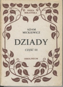 Dziady. Część III - Adam Mickiewicz