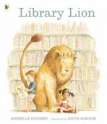 Library Lion - Michelle Knudsen, Kevin Hawkes