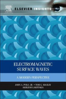 Electromagnetic Surface Waves: A Modern Perspective (Elsevier Insights) - John Polo