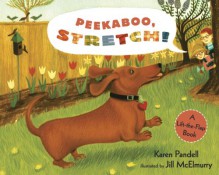 Peekaboo, Stretch!: A Lift-the-Flap Book - Karen Pandell, Jill McElmurry