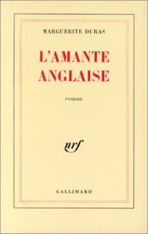 L'Amante anglaise - Marguerite Duras