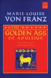 The Golden Ass of Apuleius (C.G. Jung Foundation Books) - Marie-Louise von Franz