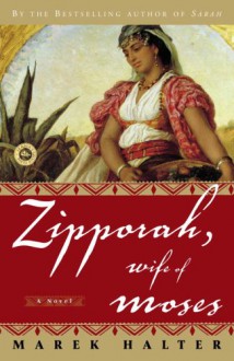 Zipporah, Wife of Moses - Marek Halter