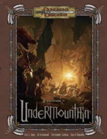 Expedition to Undermountain (Dungeons & Dragons d20 3.5 Fantasy Roleplaying, Adventure) - Eric L. Boyd, Ed Greenwood, Christopher Lindsay