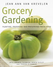 Grocery Gardening - Jean Ann Van Krevelen, Amanda Thomsen, Robin Ripley, Teresa O'Connor