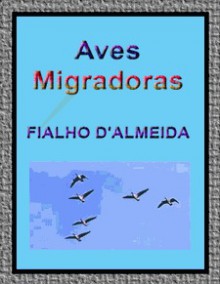 Aves Migradoras - Fialho de Almeida