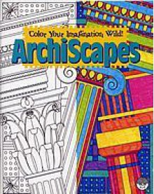 Archiscapes (Color Your Imagination Wild!) - Adam Turner