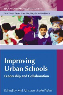 Improving Urban Schools: Leadership and Collaboration - Mel Ainscow, Mel West