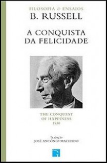 A Conquista da Felicidade - Bertrand Russell