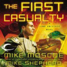 The First Casualty - Mike Moscoe, Michael McConnahie