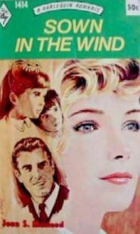 Sown In The Wind (Harlequin Romance, #1414) - Jean S. MacLeod