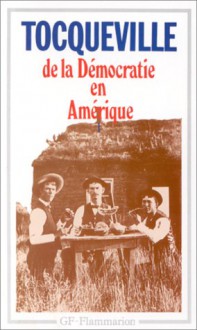 de la Démocratie en Amérique, tome 1 - Alexis de Tocqueville