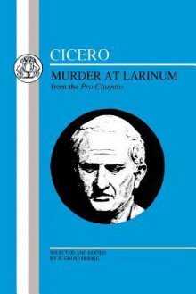 Murder at Larinum : from the Pro Cluentio - Cicero,Humfrey Grose-Hodge