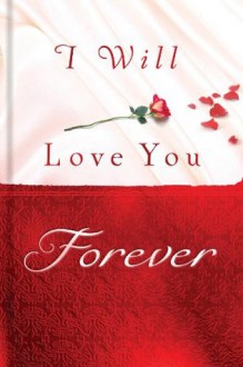 I Will Love You Forever - Thomas Nelson Publishers