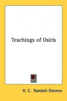 Teachings of Osiris - Peter Miles, H.C. Randall-Stevens