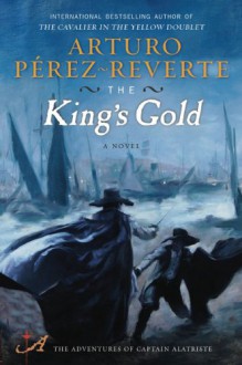 The King's Gold - Arturo Pérez-Reverte