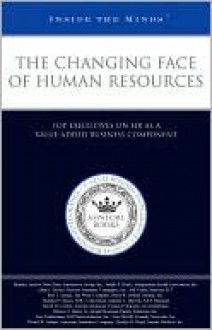 The Changing Face of Human Resources: Top Executives on HR as a Value-Added Business Component - Laura Knox