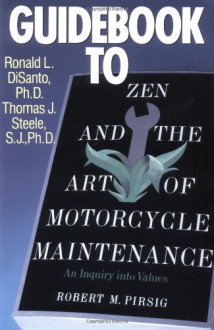 Guidebook to Zen and the Art of Motorcycle Maintenance - Ron Di Santo, Tom Steele