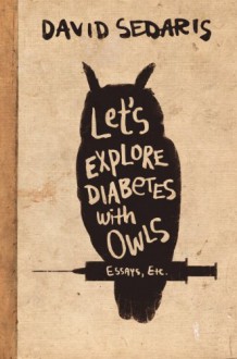 Let's Explore Diabetes with Owls - David Sedaris