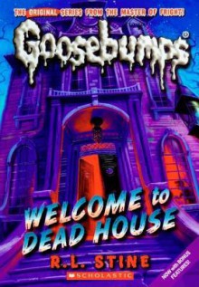 Welcome to Dead House (Classic Goosebumps, #13) - R.L. Stine