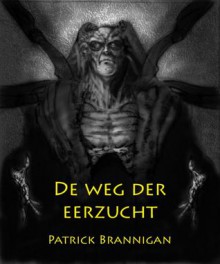 De weg der eerzucht - Patrick Brannigan