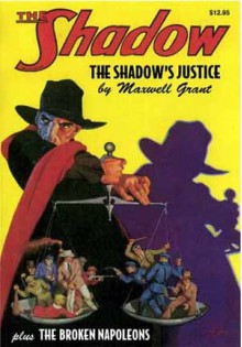 "The Shadow's Justice" & "The Broken Napoleons" (The Shadow Volume 6) - Walter B. Gibson, Maxwell Grant