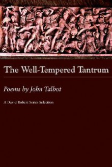 The Well Tempered Tantrum - John Talbot