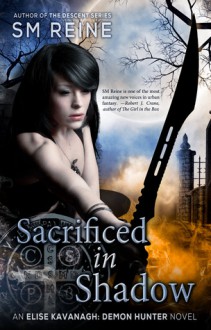 Sacrificed in Shadow (Ascension #1) - S.M. Reine