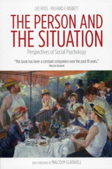 The Person and the Situation: Perspectives of Social Psychology - 'Lee Ross', 'Richard E. Nisbett'