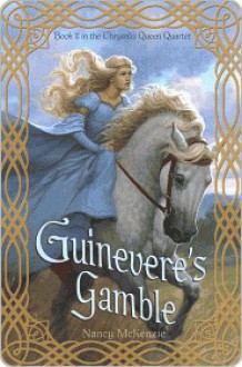 Guinevere's Gamble - Nancy McKenzie