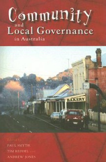 Community and Local Governance in Australia - University of New South Wales, Andrew Jones, Tim Reddel, University of New South Wales