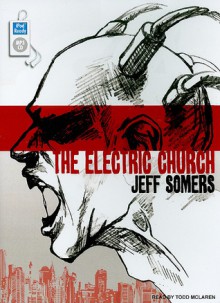 The Electric Church - Jeff Somers, Todd McLaren