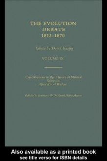 Alfred Russell Wallace Contributions to the Theory of Natural Selection, 1870, and Charles Darwin and Alfred Wallace, 'on the Tendency of Species to Form Varieties' (Papers Presented to the Linnean Society 30th June 1858) - Noel Thompson