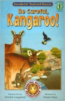 Be Careful, Kangaroo! (Read and Discover (Soundprints).) - Deirdre Langeland