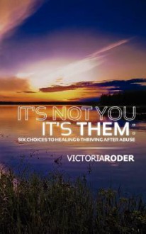 It's Not You - It's Them - Victoria Roder