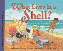 What Lives in a Shell? - Kathleen Weidner Zoehfeld, Helen K. Davie