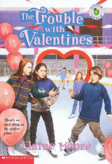 The Trouble with Valentines - Elaine Moore