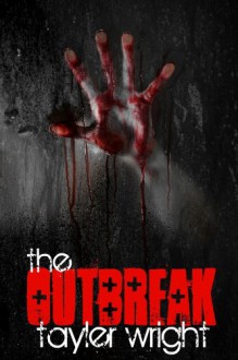 The Outbreak - Tayler Wright