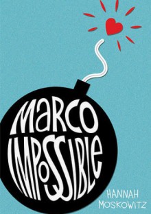 Marco Impossible - Hannah Moskowitz