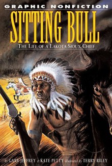 Sitting Bull: The Life of a Lakota Chief - Kate Petty