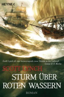 Sturm über roten Wassern: Band 2 - Roman - Scott Lynch