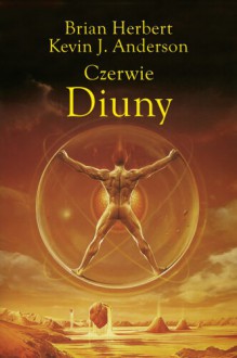 Czerwie Diuny (Kroniki Diuny, #8) - Brian Herbert, Kevin J. Anderson, Andrzej Jankowski, Wojciech Siudmiak