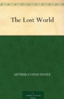 The Lost World - Arthur Conan Doyle