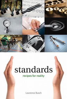 Standards: Recipes for Reality (Infrastructures) - Lawrence Busch