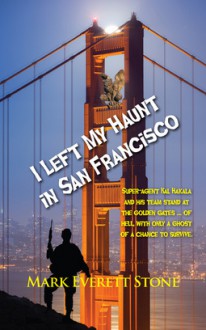 I Left my Haunt in San Francisco - Mark Everett Stone